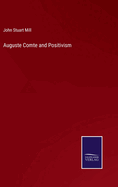 Auguste Comte and Positivism