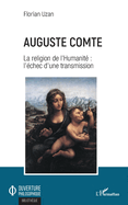 Auguste Comte: La religion de l'Humanit? l'?chec d'une transmission