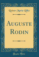 Auguste Rodin (Classic Reprint)