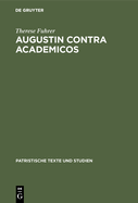 Augustin Contra Academicos: (Vel de Academicis) Bucher 2 Und 3