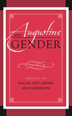 Augustine and Gender - Brewer, Patricia Grosse (Contributions by), and Harrison, Carol (Contributions by), and Hockenbery, Jennifer (Contributions by)