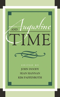 Augustine and Time - Clemmons, Thomas (Contributions by), and Eodice, Alexander R (Contributions by), and Wetzel, James (Contributions by)