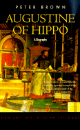 Augustine of Hippo: A Biography, Revised Edition with a New Epilogue