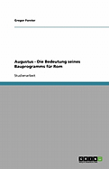 Augustus - Die Bedeutung Seines Bauprogramms Fur ROM