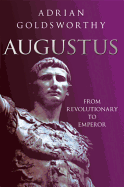 Augustus: From Revolutionary to Emperor