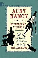 Aunt Nancy And The Bothersome Visitors