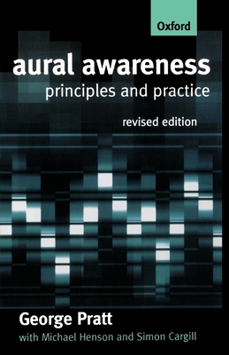 Aural Awareness: Principles and Practice - Pratt, George, and Henson, Michael, and Cargill, Simon