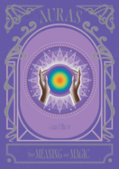 Auras: Their Meaning and Magic