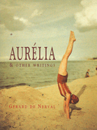 Aurelia & Other Writings