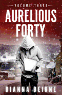 Aurelious Forty: Volume Three