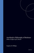 Aurobindo's Philosophy of Brahman: With a Preface by R. Nozick