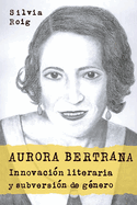 Aurora Bertrana: Innovacion Literaria y Subversion de Genero