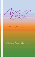 Aurora Leigh: What the Heart Knows