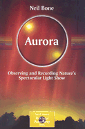 Aurora: Observing and Recording Nature's Spectacular Light Show
