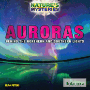 Auroras: Behind the Northern and Southern Lights