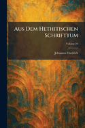 Aus Dem Hethitischen Schrifttum