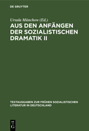 Aus Den Anf?ngen Der Sozialistischen Dramatik II