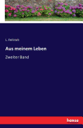 Aus meinem Leben: Zweiter Band