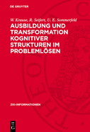 Ausbildung und Transformation kognitiver Strukturen im Probleml�sen