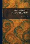 Ausgew�hlte M�rtyrerakten