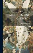 Ausgew?hlte M?rchen Und Gedichte