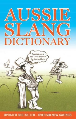 Aussie Slang Dictionary: 13th Edition Revised - 