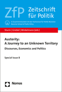 Austerity: A Journey to an Unknown Territory: Discourses, Economics and Politics