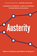 Austerity: When It Works and When It Doesn't
