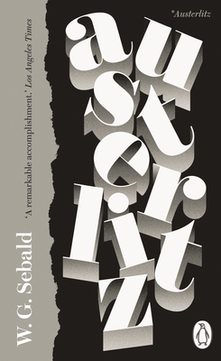 Austerlitz - Sebald, W. G., and Wood, James (Introduction by), and Bell, Anthea (Translated by)