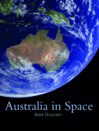 Australia in Space: A History of a Nation's Involvement