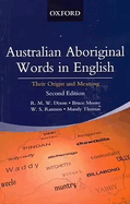 Australian Aboriginal Words in English: Their Origin and Meaning