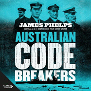 Australian Code Breakers: Our top-secret war with the Kaiser's Reich