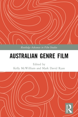Australian Genre Film - McWilliam, Kelly (Editor), and Ryan, Mark David (Editor)