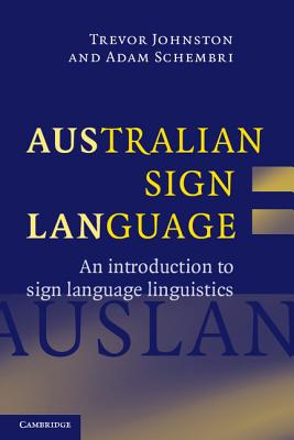 Australian Sign Language (Auslan) - Johnston, Trevor, and Schembri, Adam