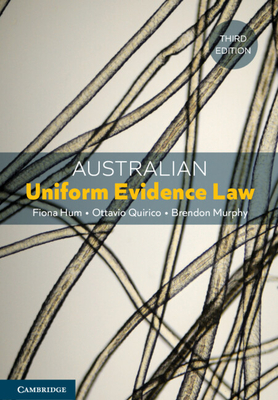 Australian Uniform Evidence Law - Hum, Fiona, and Quirico, Ottavio, and Murphy, Brendon