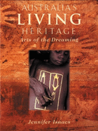 Australia's Living Heritage: Arts of the Dreaming