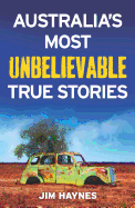 Australia's Most Unbelievable True Stories