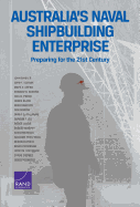 Australia's Naval Shipbuilding Enterprise: Preparing for the 21st Century