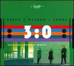 Austrian Chamber Music: Resch, Webern, Cerha - Trio 3:0