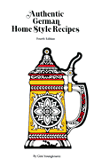 Authentic German Home Style Recipes - Youngkrantz, Gini