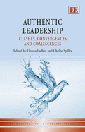 Authentic Leadership: Clashes, Convergences and Coalescences