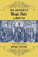 Authentic Magic Flute Libretto: Mozart's Autograph or the First Full-Score Edition?