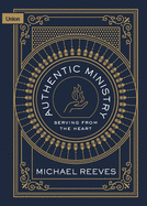 Authentic Ministry: Serving from the Heart