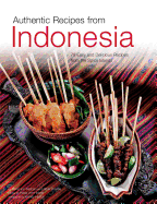 Authentic Recipes from Indonesia: [indonesian Cookbook, 80 Recipes]