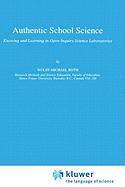 Authentic School Science: Knowing and Learning in Open-Inquiry Science Laboratories
