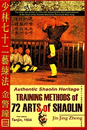 Authentic Shaolin Heritage: Training Methods Of 72 Arts Of Shaolin