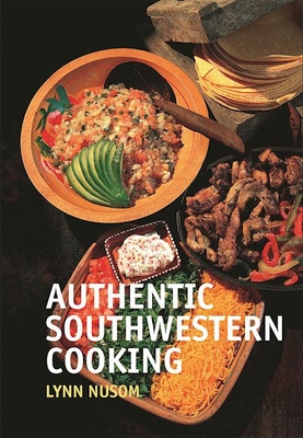 Authentic Southwestern Cooking - Nusom, Lynn