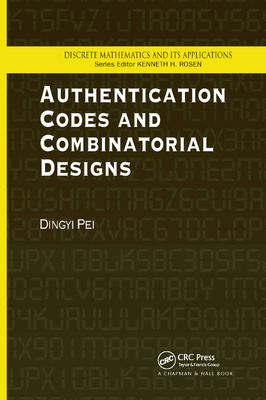 Authentication Codes and Combinatorial Designs - Pei, Dingyi