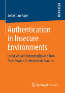 Authentication in Insecure Environments: Using Visual Cryptography and Non-Transferable Credentials in Practise