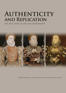 Authenticity and Replication: The 'Real Thing' in Art and Conservation